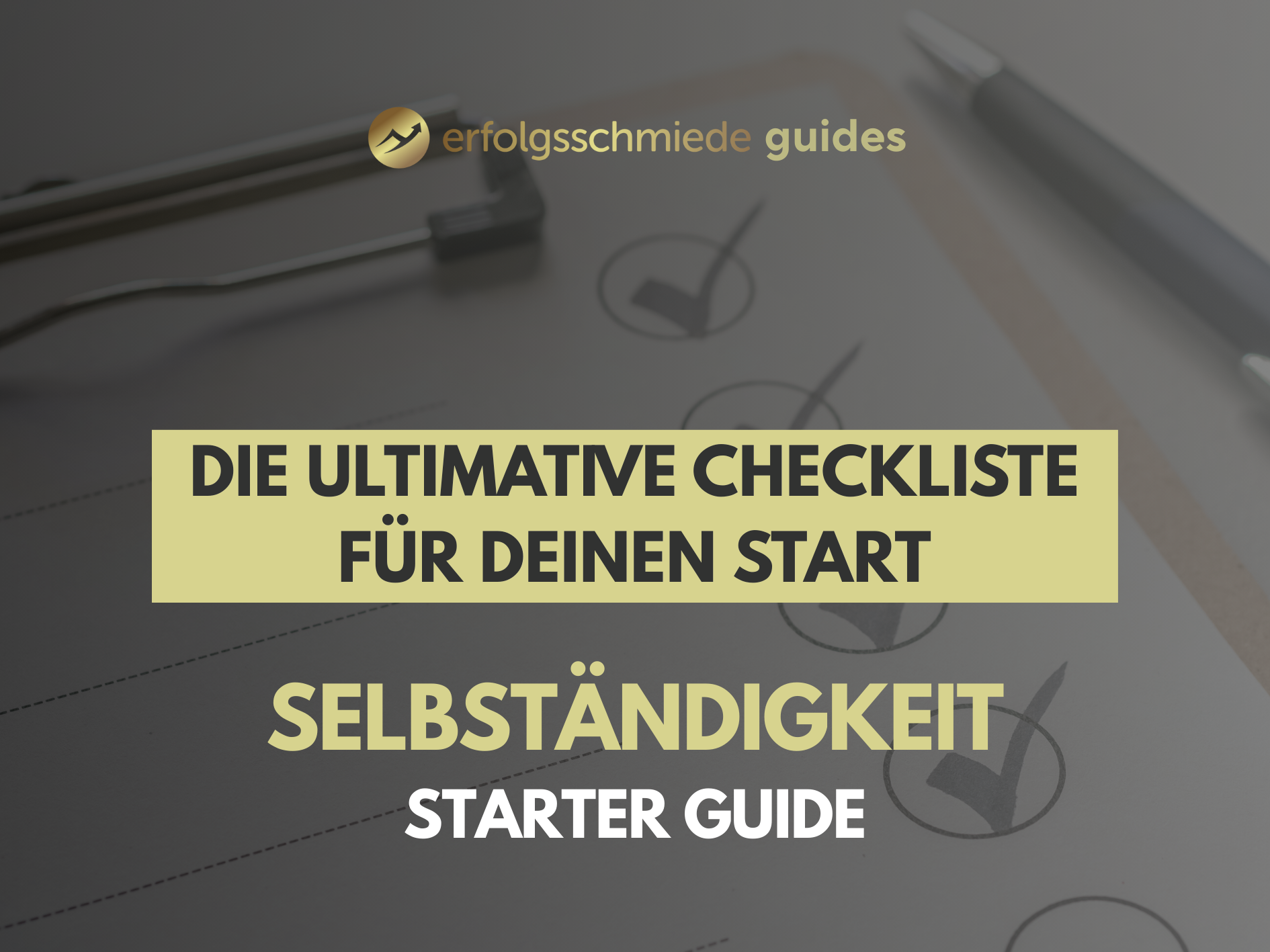 Die ultimative Checkliste für deinen Start